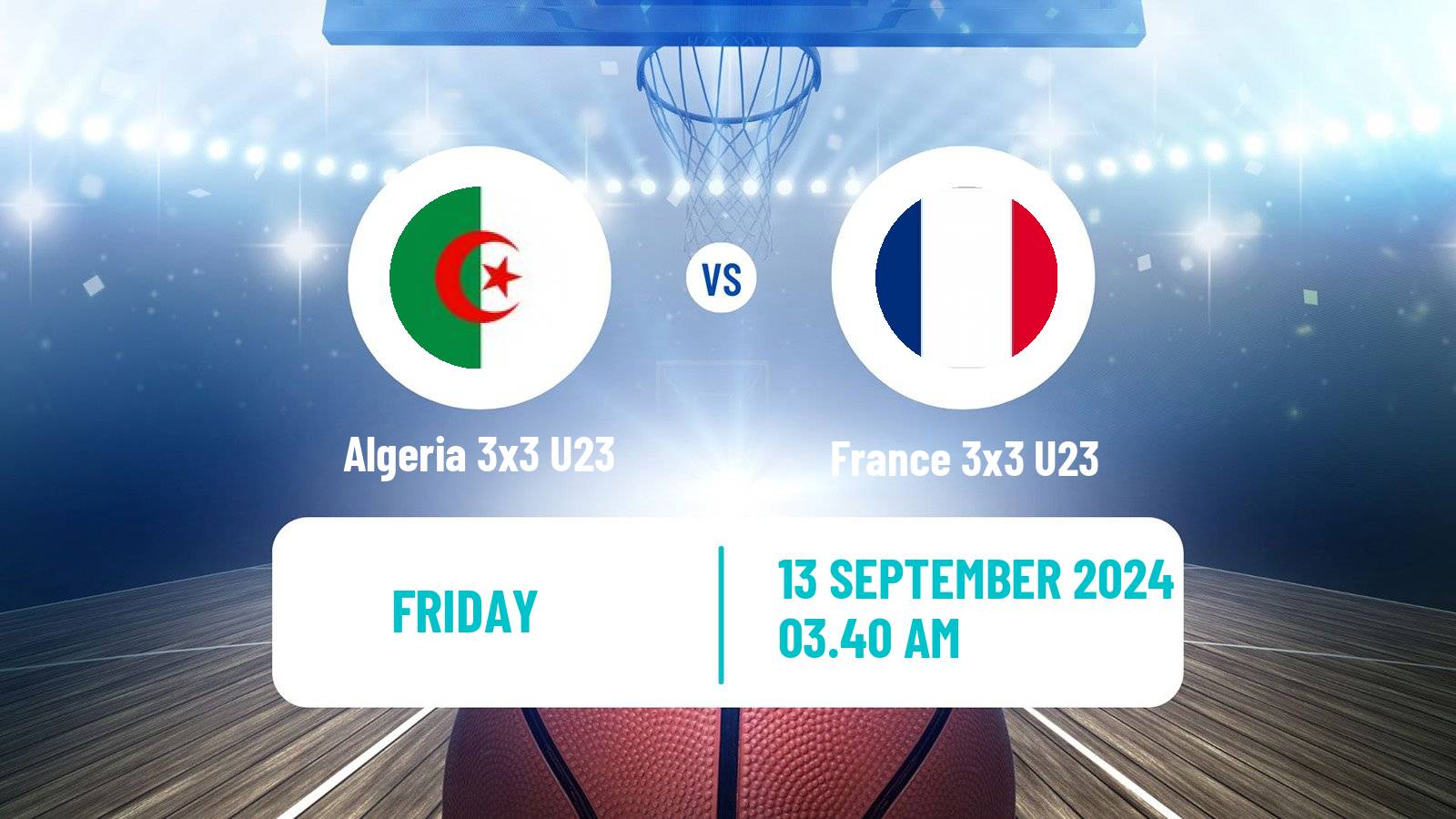 Basketball World Cup Basketball 3x3 U23 Algeria 3x3 U23 - France 3x3 U23