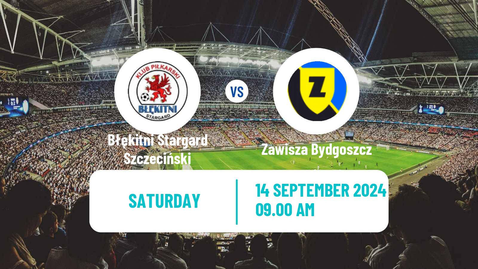 Soccer Polish Division 3 - Group II Błękitni Stargard Szczeciński - Zawisza Bydgoszcz