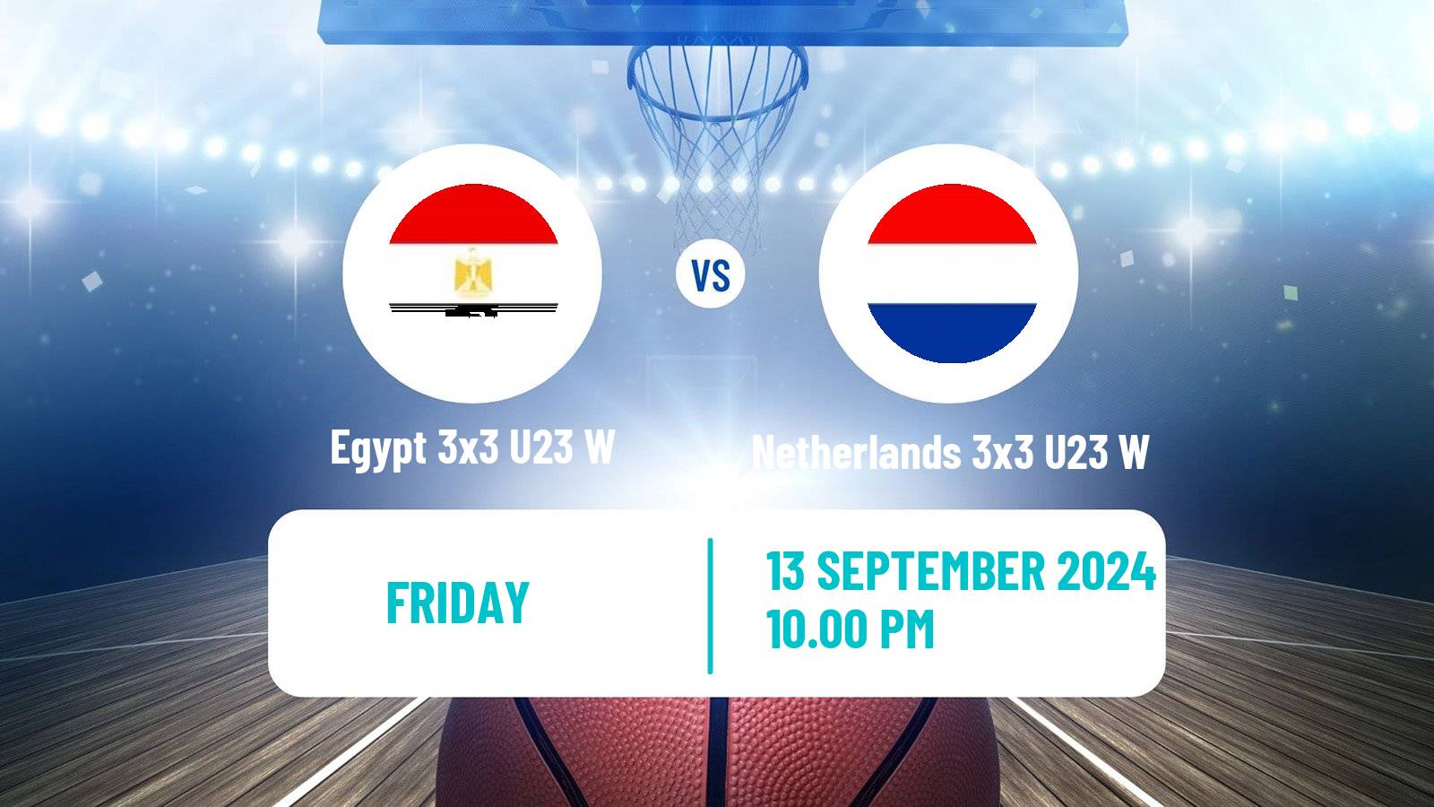 Basketball World Cup Basketball 3x3 U23 Women Egypt 3x3 U23 W - Netherlands 3x3 U23 W