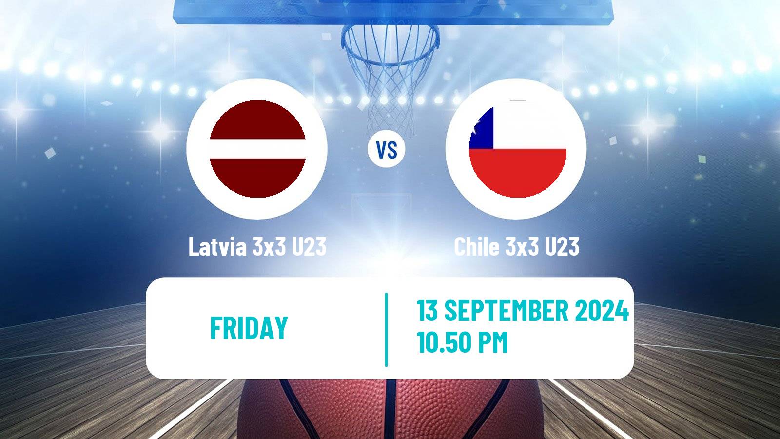 Basketball World Cup Basketball 3x3 U23 Latvia 3x3 U23 - Chile 3x3 U23