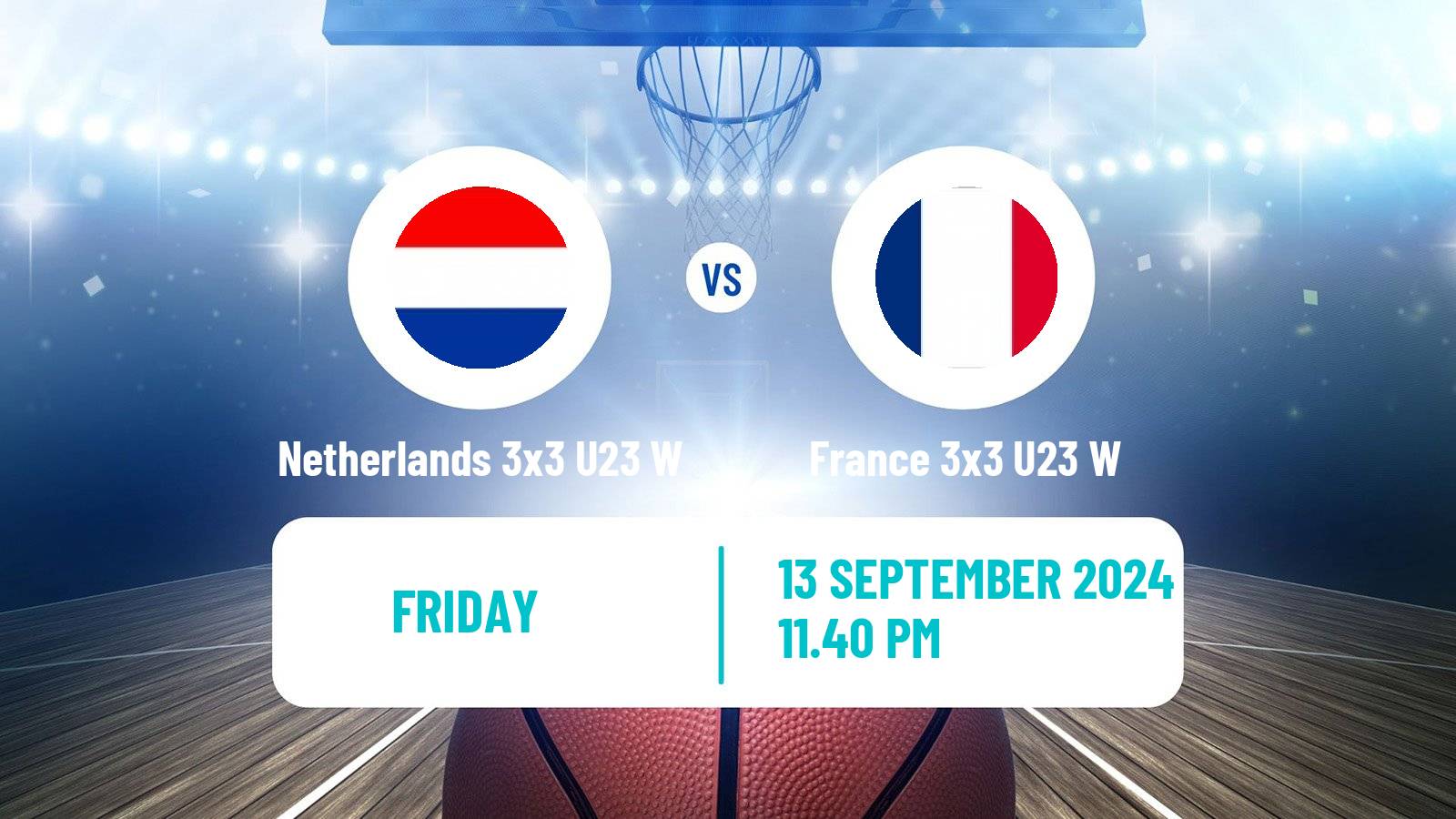 Basketball World Cup Basketball 3x3 U23 Women Netherlands 3x3 U23 W - France 3x3 U23 W