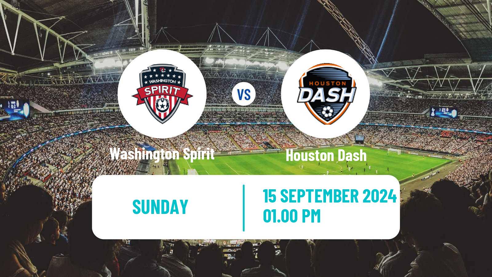 Soccer NWSL Washington Spirit - Houston Dash