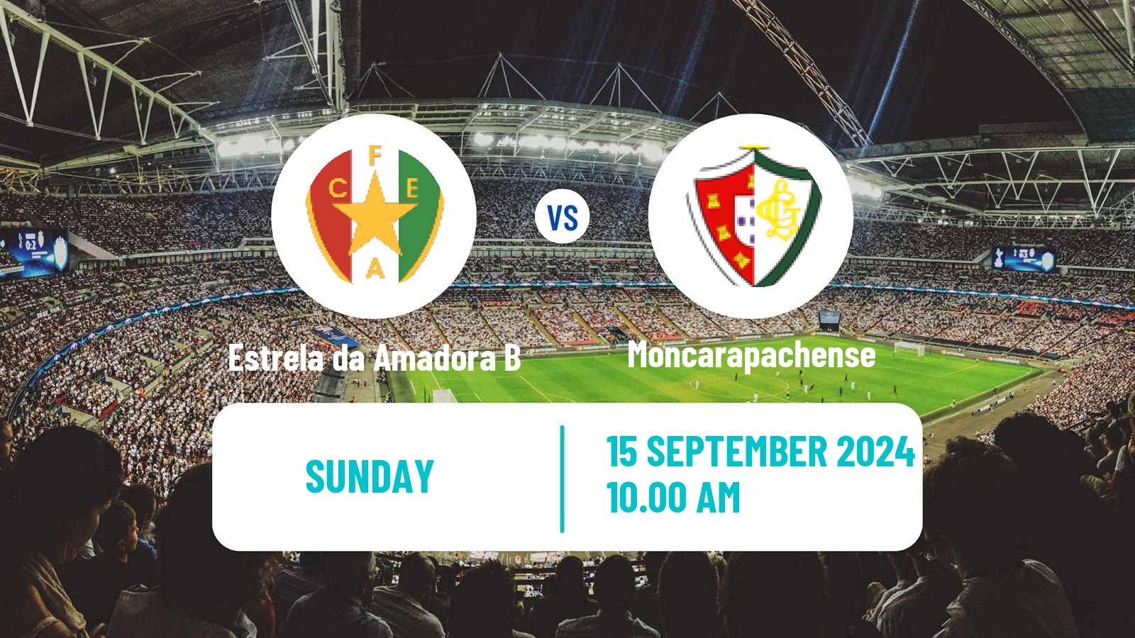 Soccer Campeonato de Portugal - Group D Estrela da Amadora B - Moncarapachense