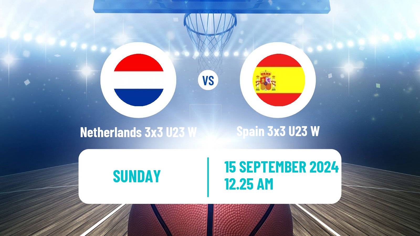 Basketball World Cup Basketball 3x3 U23 Women Netherlands 3x3 U23 W - Spain 3x3 U23 W