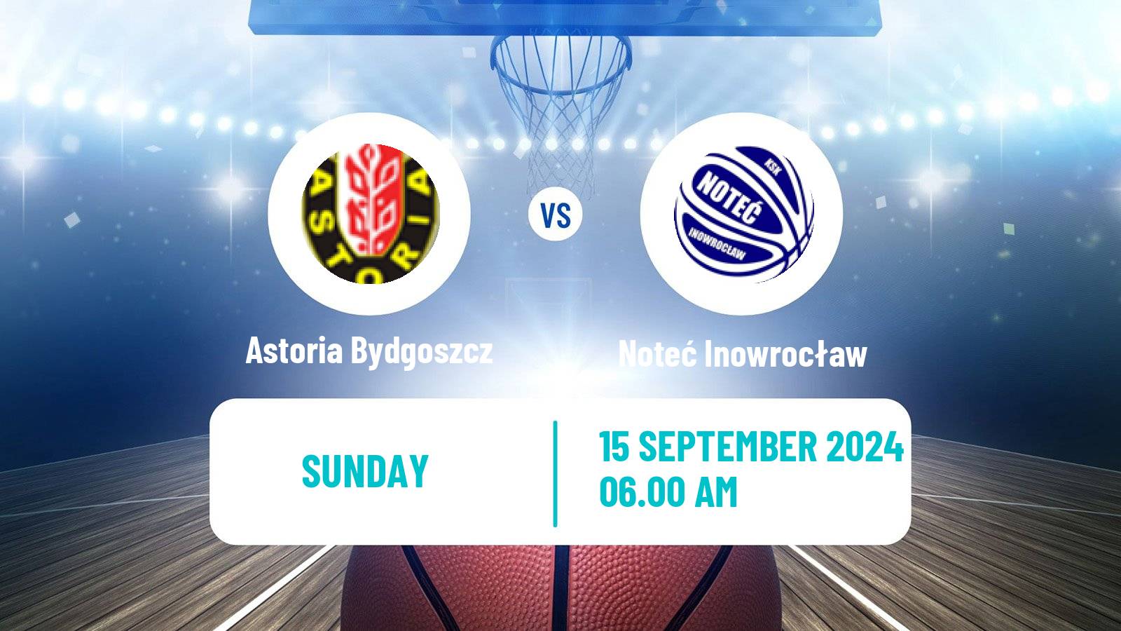 Basketball Club Friendly Basketball Astoria Bydgoszcz - Noteć Inowrocław