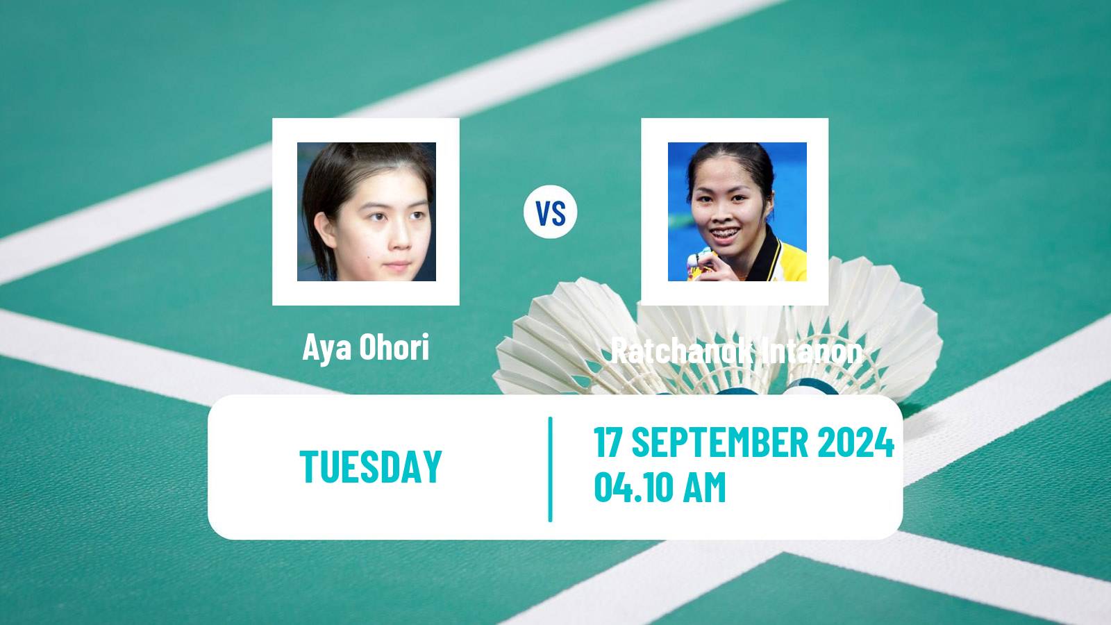 Badminton BWF World Tour Victor China Open Women Aya Ohori - Ratchanok Intanon