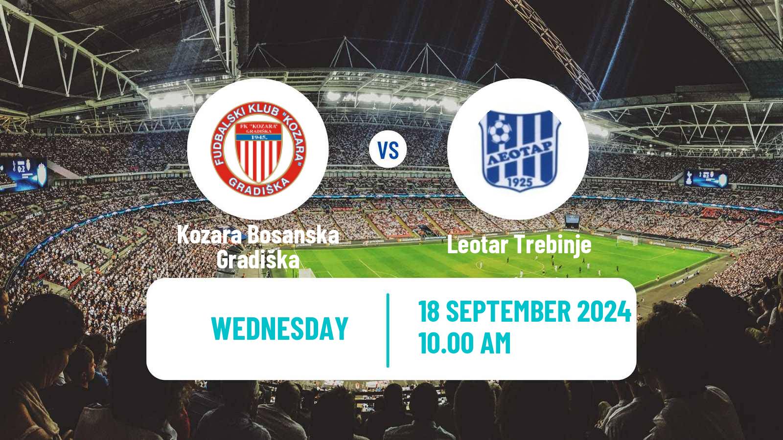 Soccer Bosnian Prva Liga RS Kozara Bosanska Gradiška - Leotar Trebinje