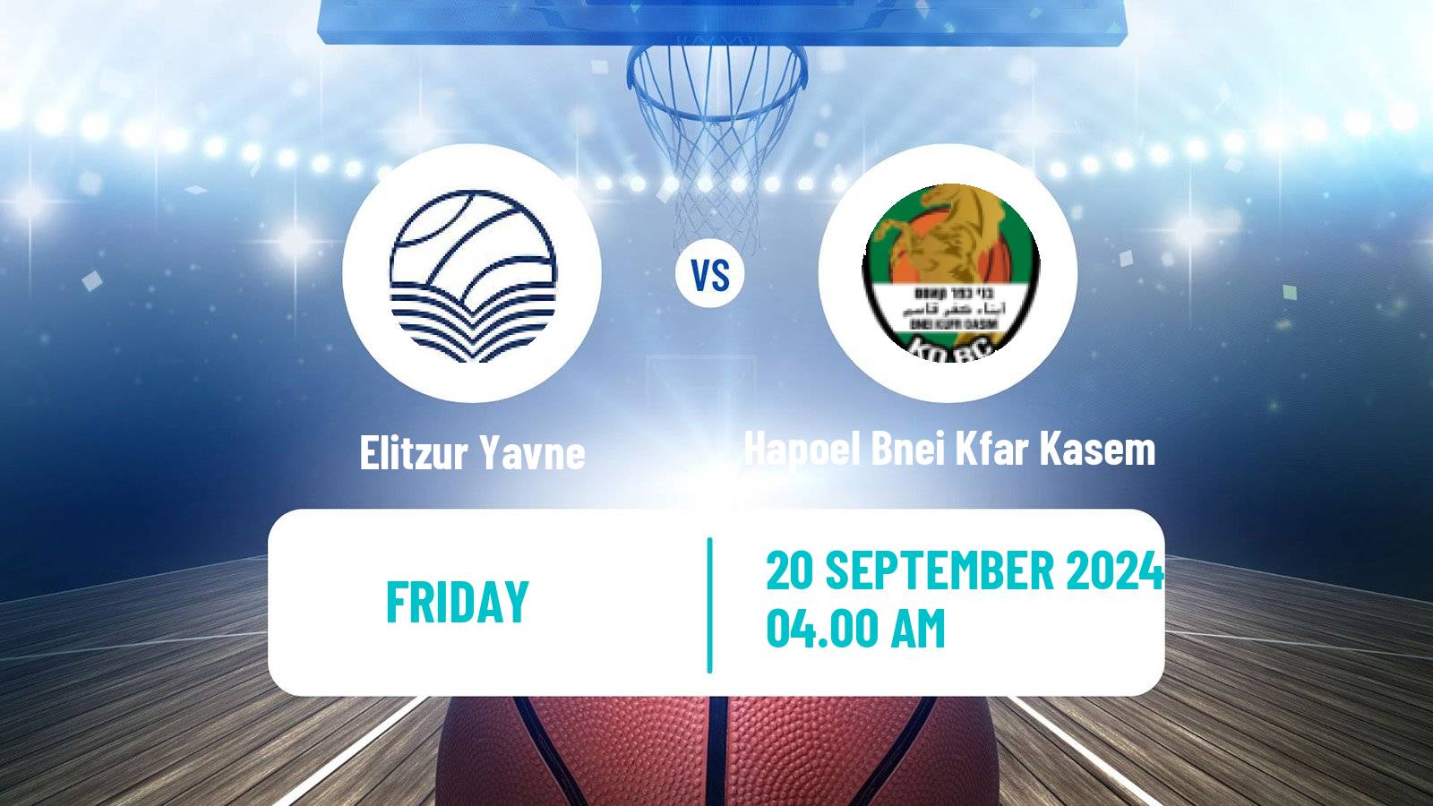 Basketball Club Friendly Basketball Elitzur Yavne - Hapoel Bnei Kfar Kasem