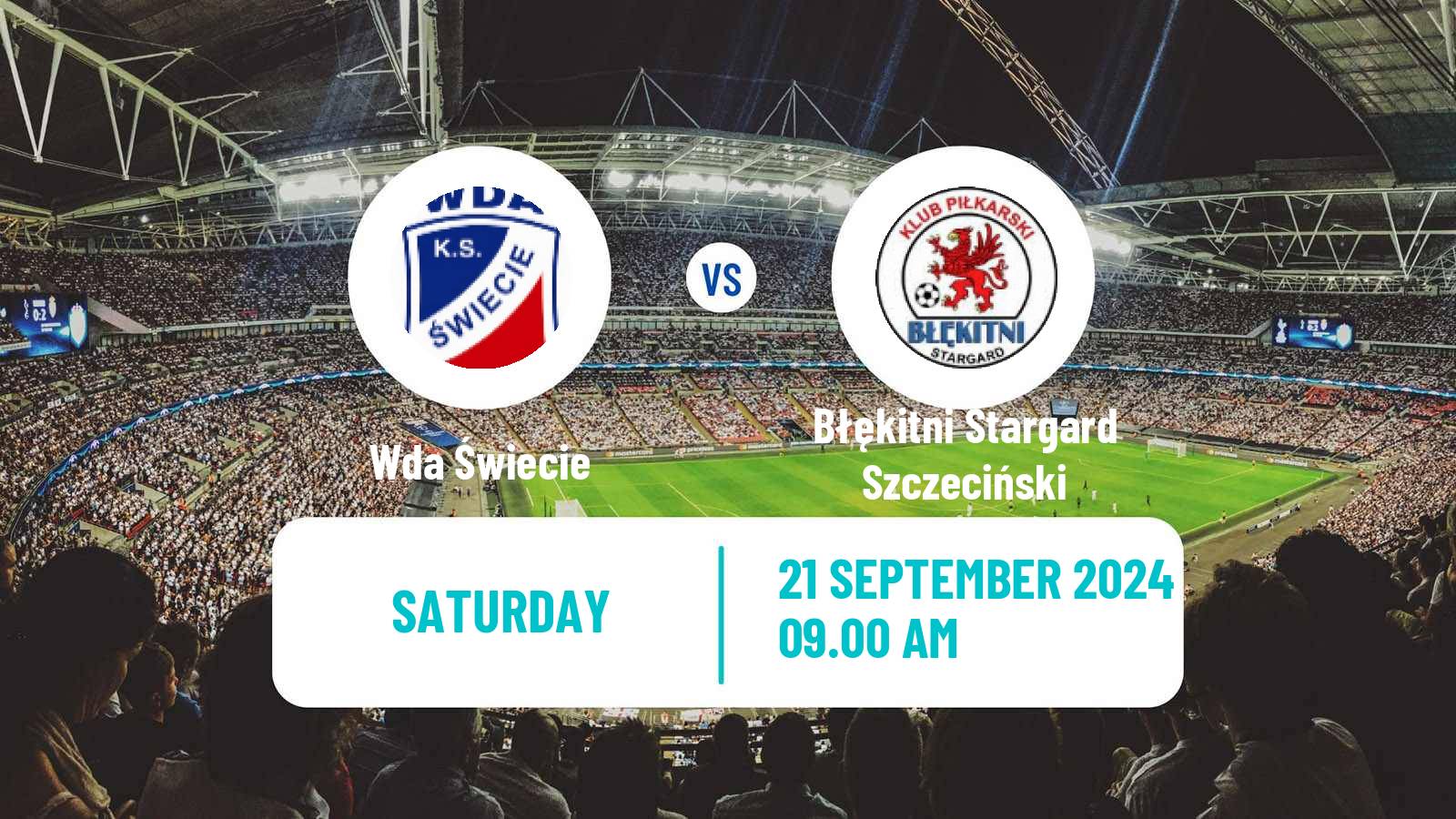 Soccer Polish Division 3 - Group II Wda Świecie - Błękitni Stargard Szczeciński