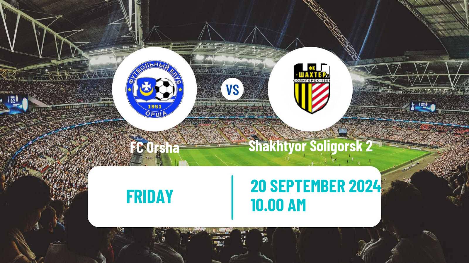 Soccer Belarusian Pershaya Liga Orsha - Shakhtyor Soligorsk 2