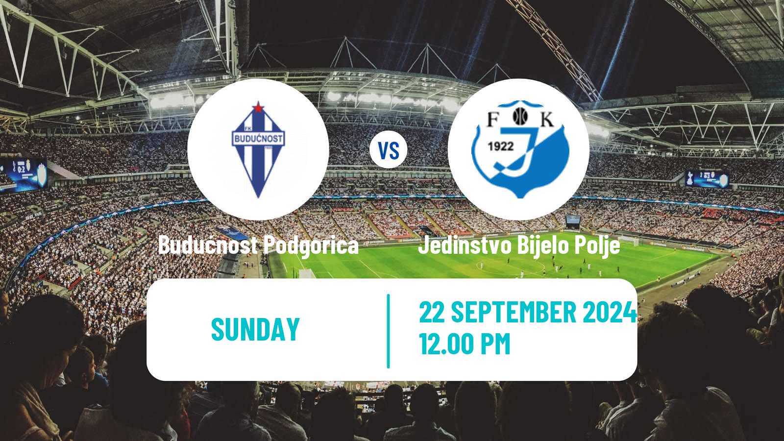 Soccer Montenegrin First League Budućnost Podgorica - Jedinstvo Bijelo Polje