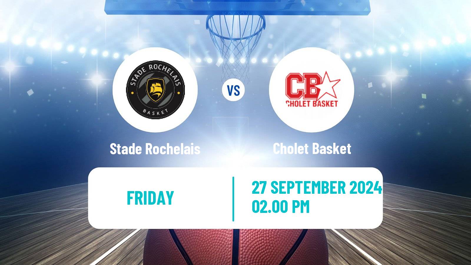 Basketball French LNB Stade Rochelais - Cholet Basket