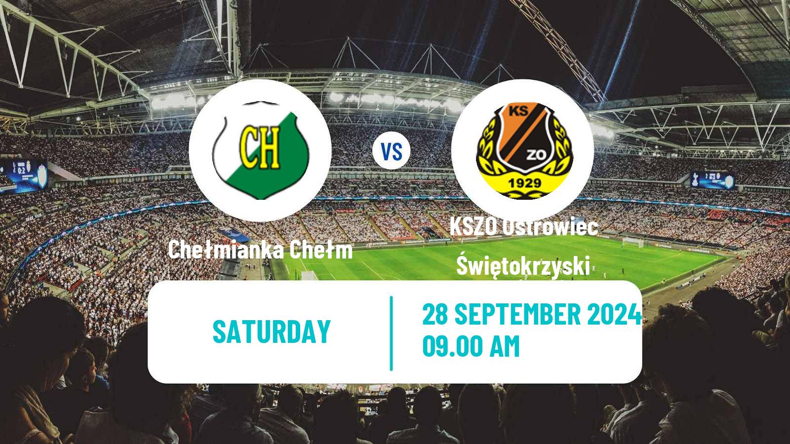 Soccer Polish Division 3 - Group IV Chełmianka Chełm - KSZO Ostrowiec Świętokrzyski