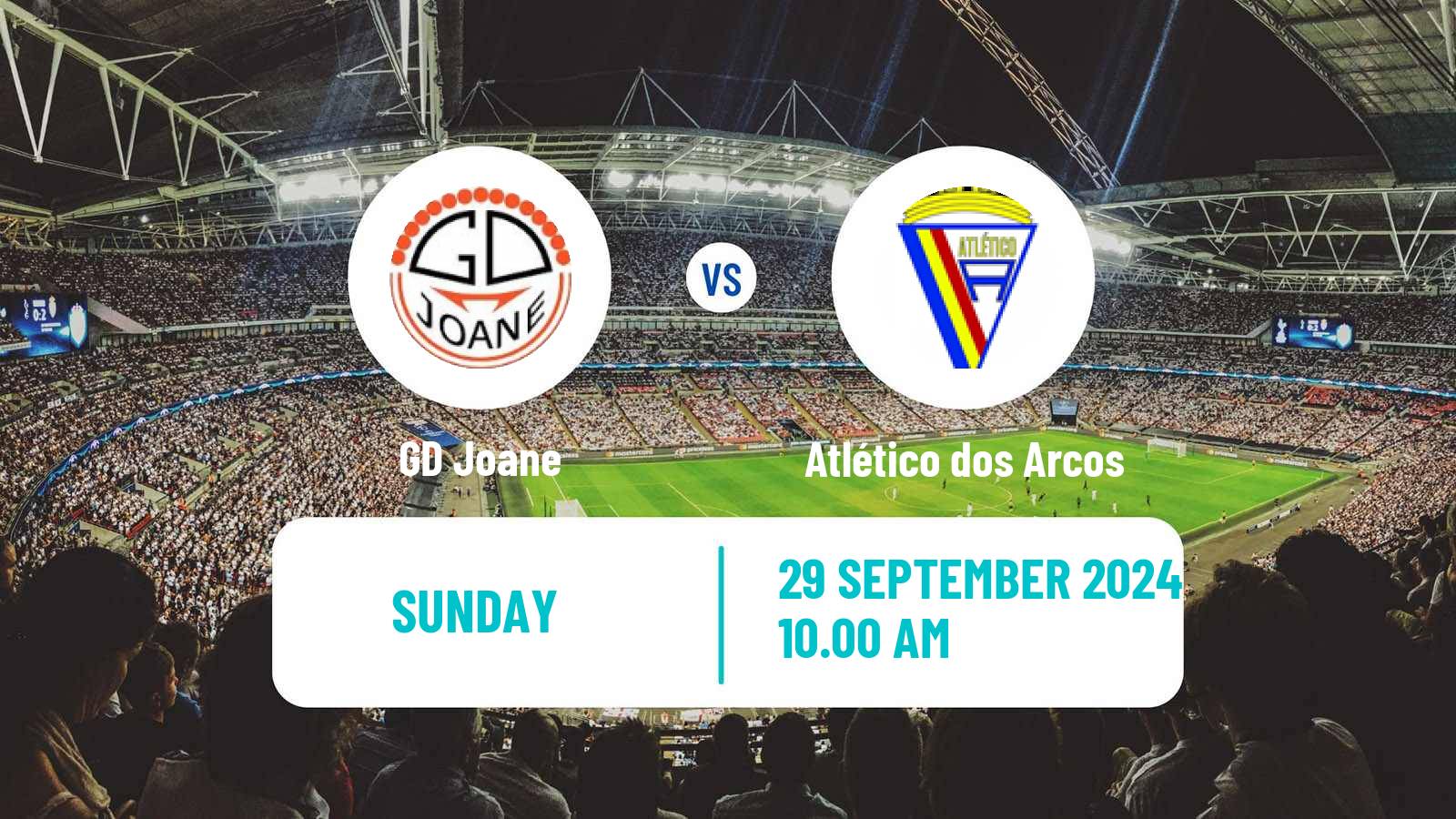 Soccer Campeonato de Portugal - Group A  Joane - Atlético dos Arcos