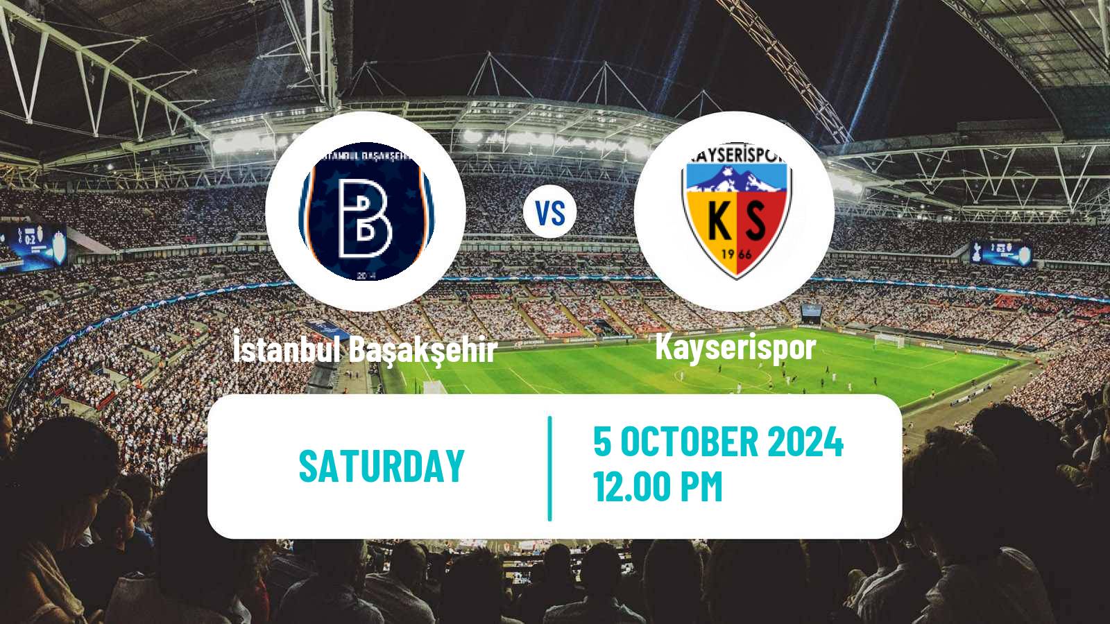 Soccer Turkish Super League İstanbul Başakşehir - Kayserispor