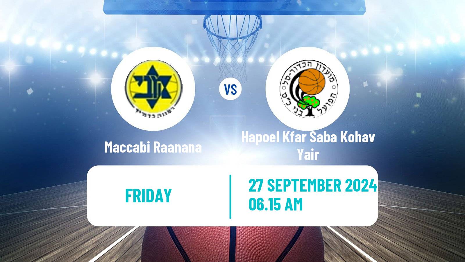 Basketball Club Friendly Basketball Maccabi Raanana - Hapoel Kfar Saba Kohav Yair