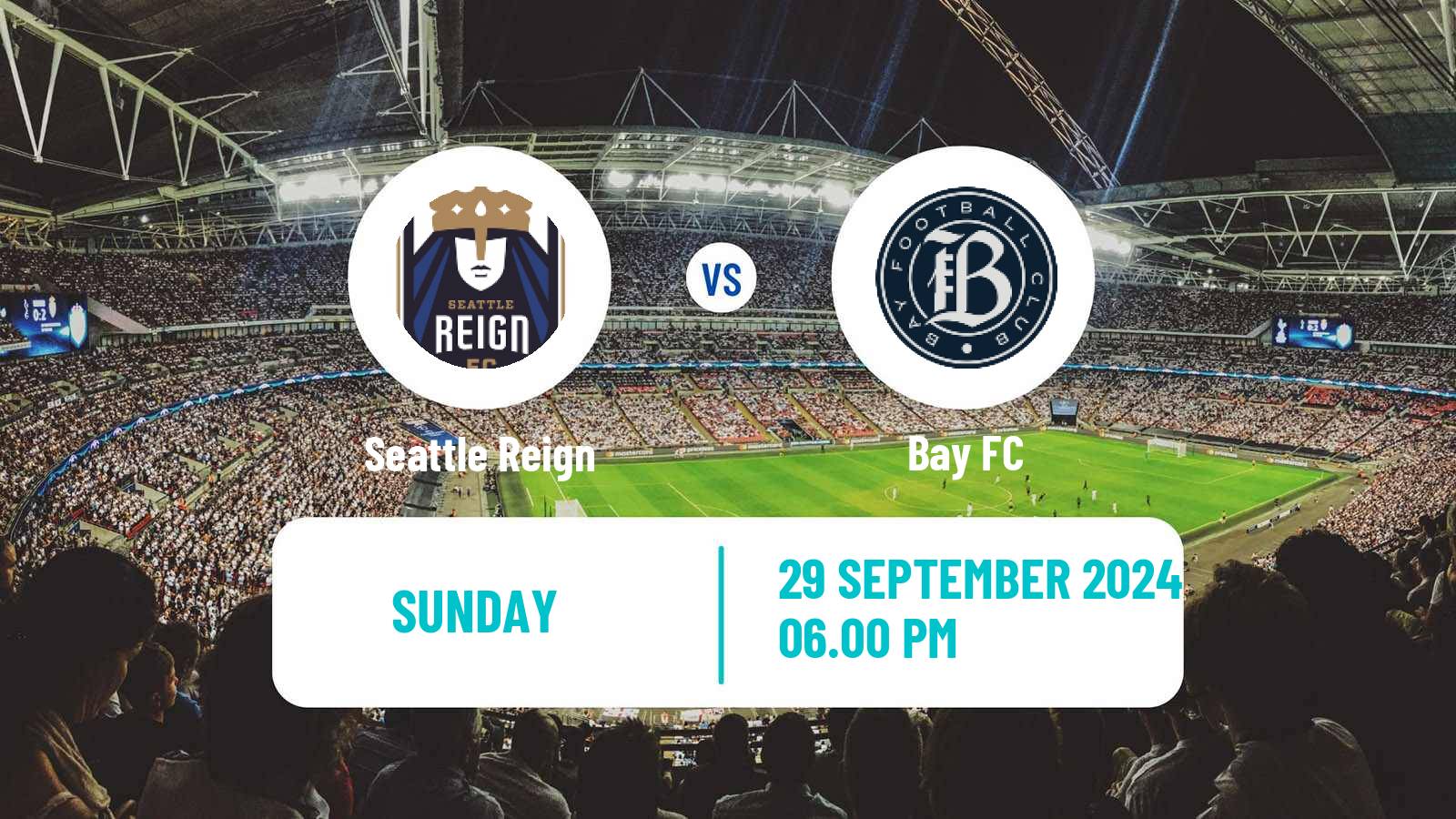 Soccer NWSL Seattle Reign - Bay FC