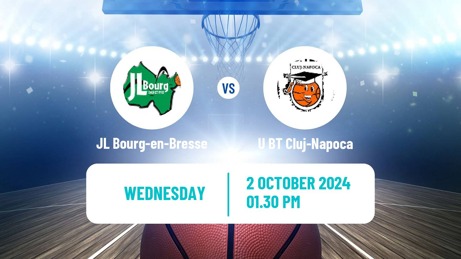 Basketball Eurocup JL Bourg-en-Bresse - U BT Cluj-Napoca