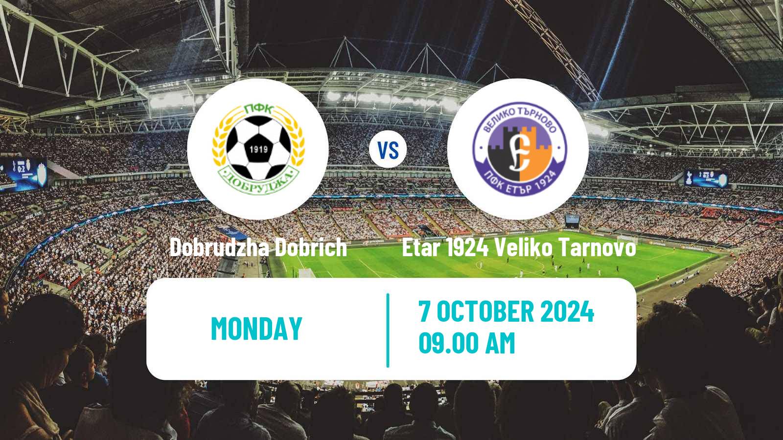 Soccer Bulgarian Vtora Liga Dobrudzha Dobrich - Etar 1924 Veliko Tarnovo