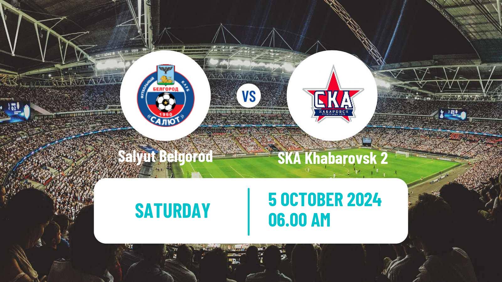 Soccer FNL 2 Division B Group 3 Salyut Belgorod - SKA Khabarovsk 2