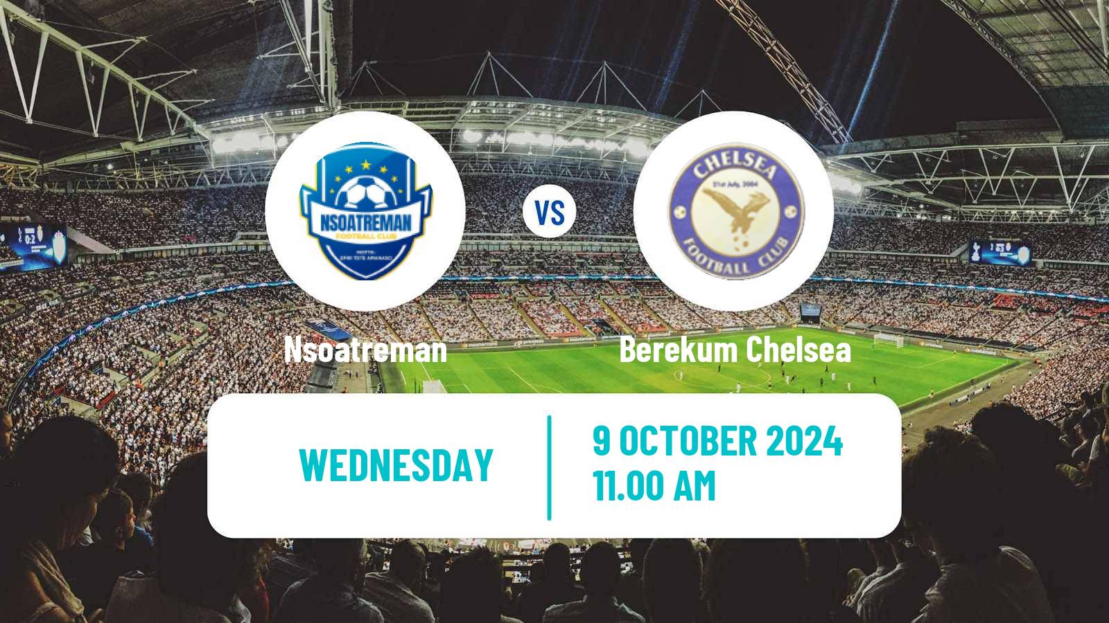 Soccer Ghanaian Premier League Nsoatreman - Berekum Chelsea