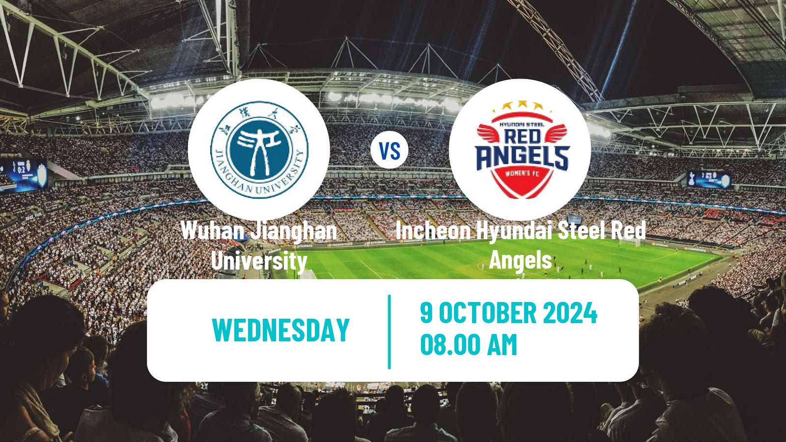 Soccer AFC Champions League Women Wuhan Jianghan University - Incheon Hyundai Steel Red Angels