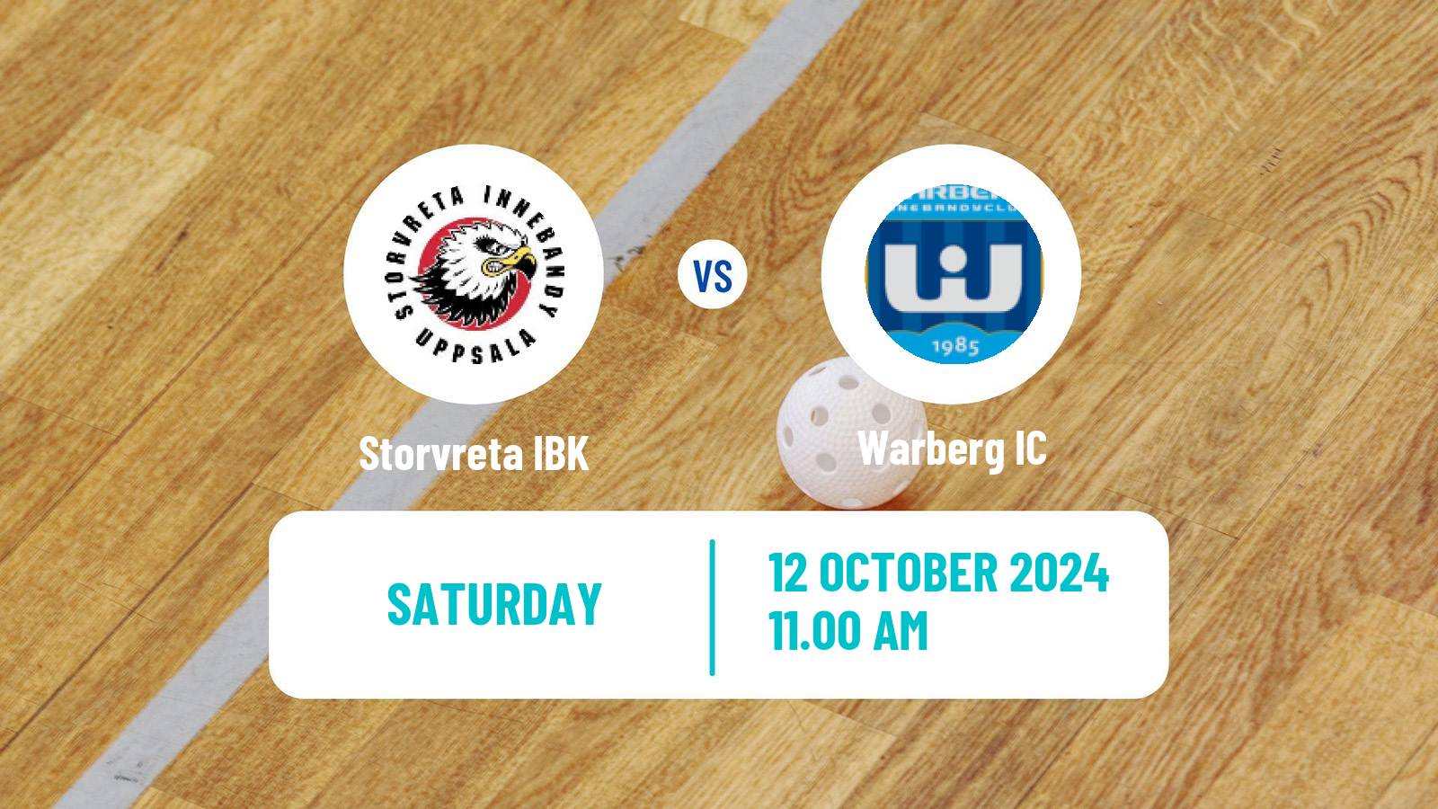 Floorball Swedish Superligan Floorball Storvreta IBK - Warberg