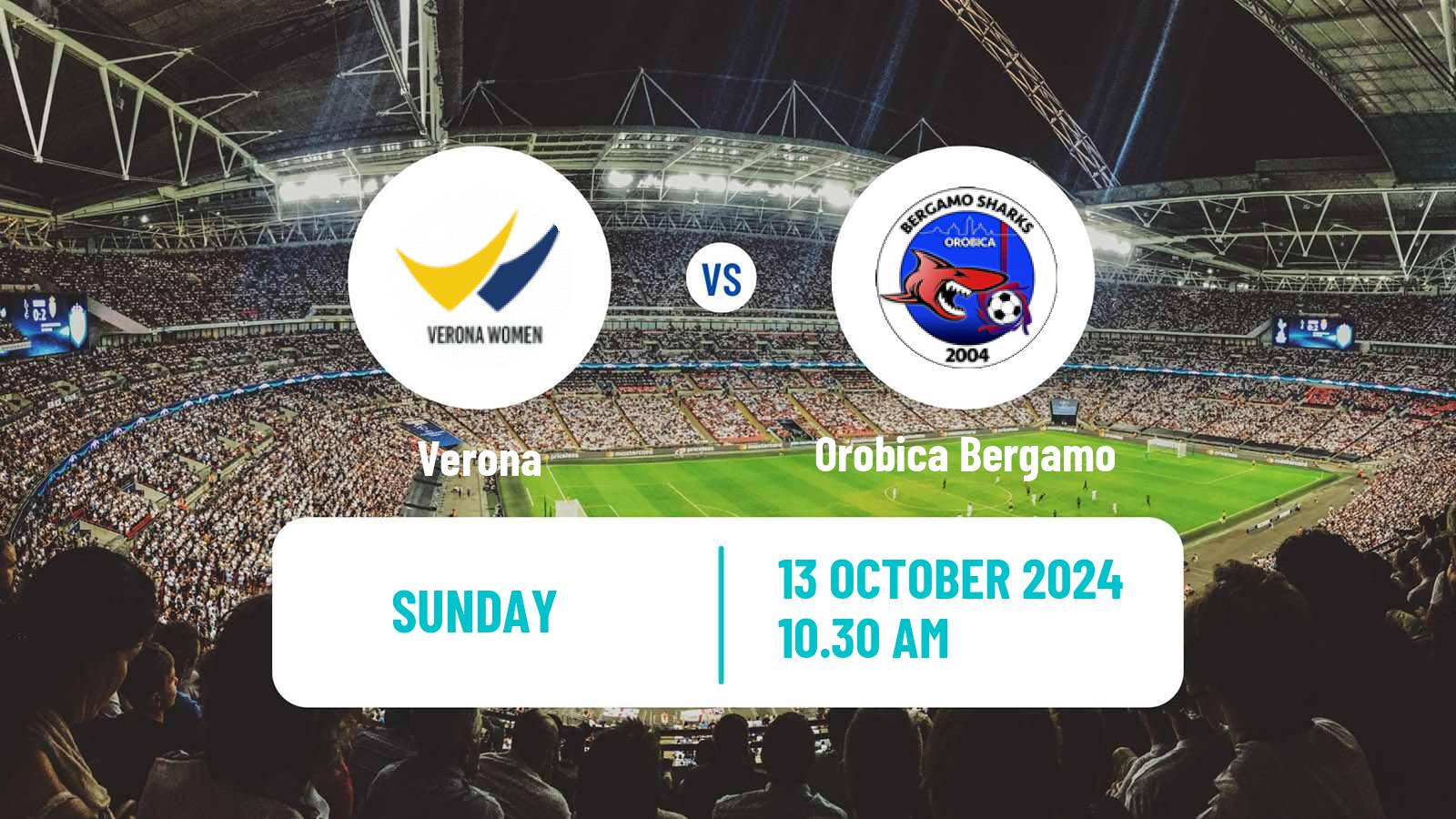 Soccer Italian Serie B Women Verona - Orobica Bergamo