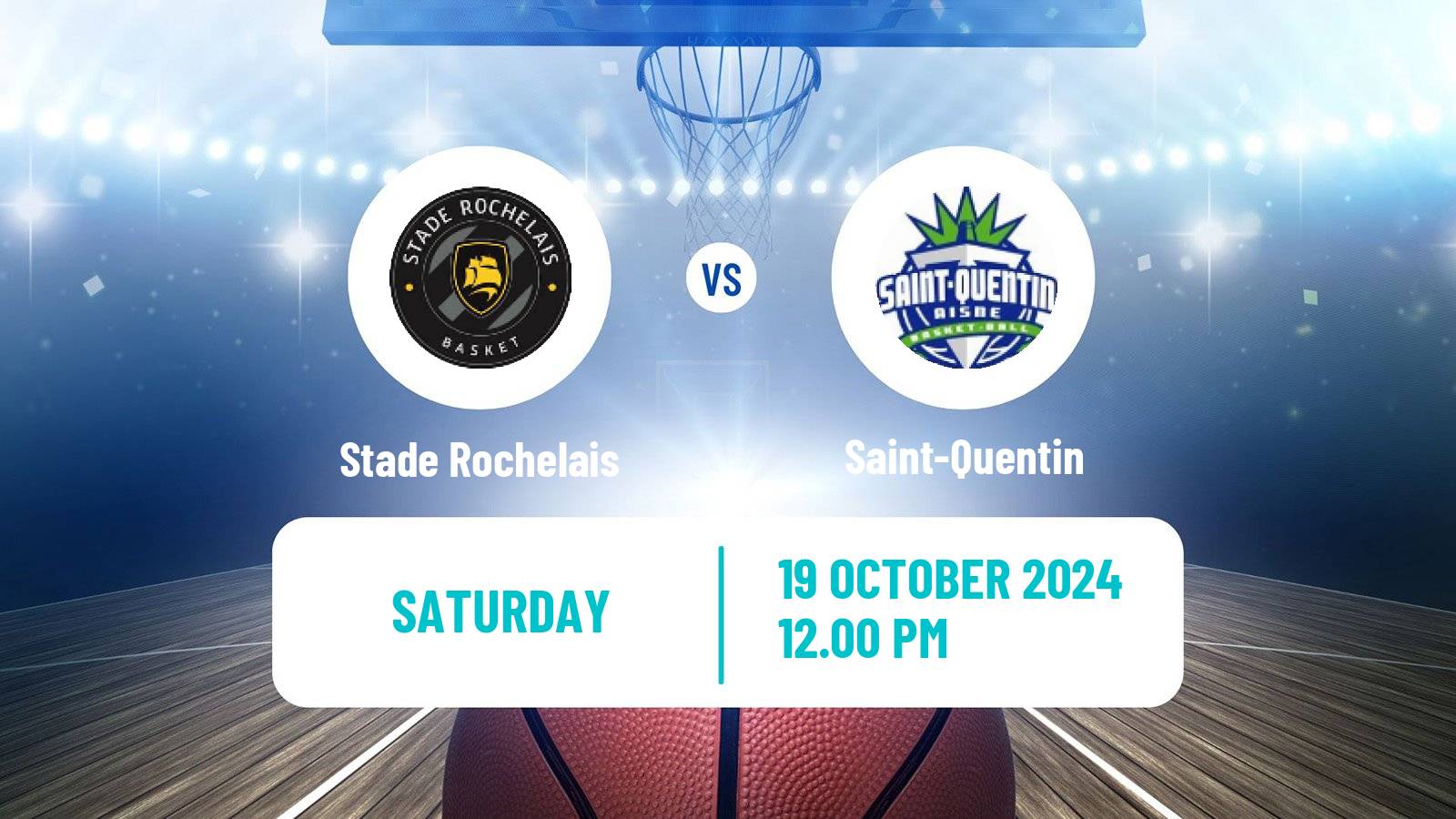 Basketball French LNB Stade Rochelais - Saint-Quentin