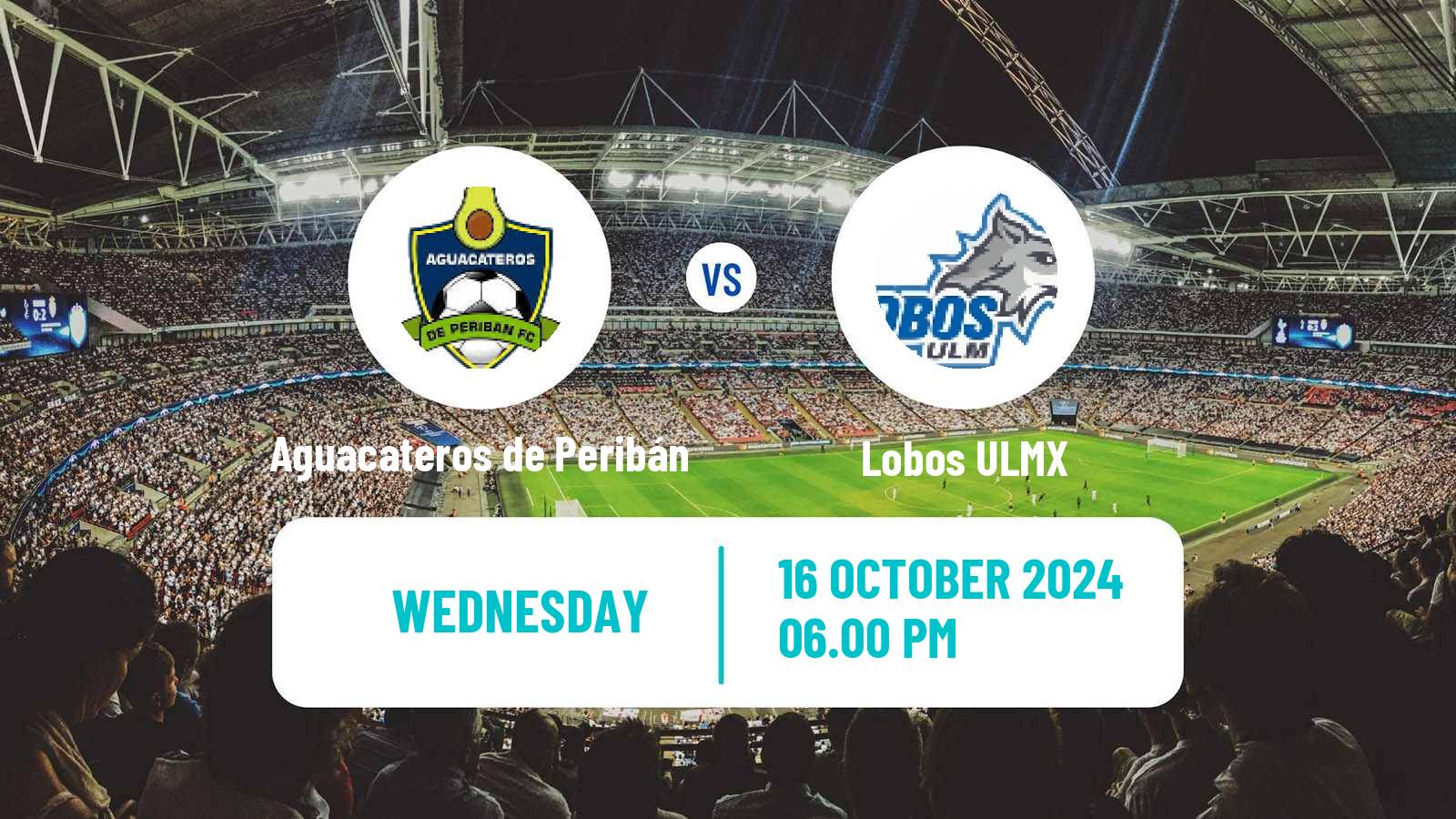 Soccer Mexican Liga Premier Serie A Aguacateros de Peribán - Lobos ULMX