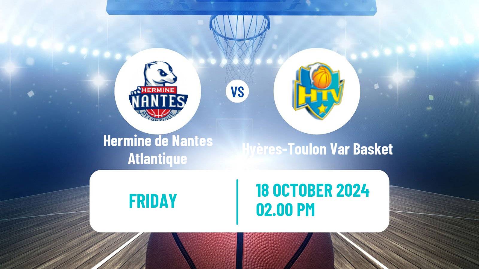 Basketball French LNB Pro B Hermine de Nantes Atlantique - Hyères-Toulon Var Basket