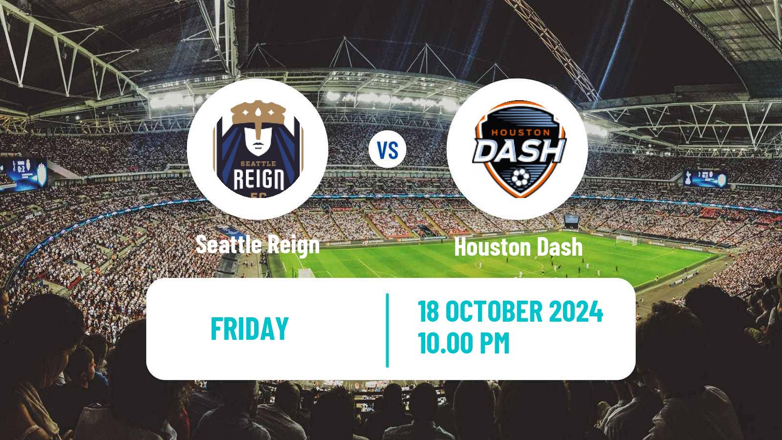 Soccer NWSL Seattle Reign - Houston Dash