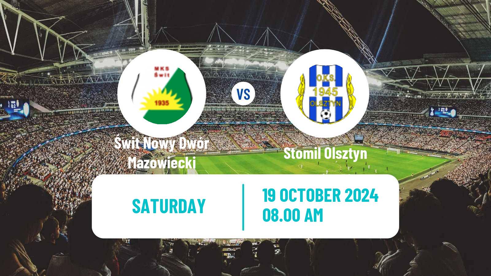 Soccer Polish Division 3 - Group I Świt Nowy Dwór Mazowiecki - Stomil Olsztyn