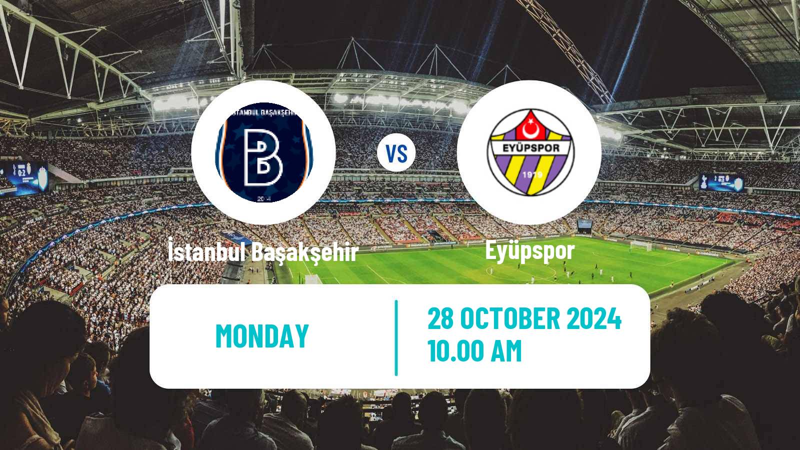 Soccer Turkish Super League İstanbul Başakşehir - Eyüpspor