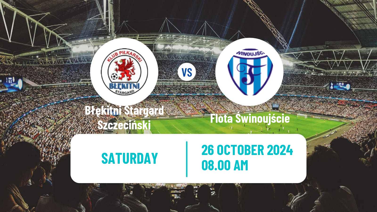 Soccer Polish Division 3 - Group II Błękitni Stargard Szczeciński - Flota Świnoujście