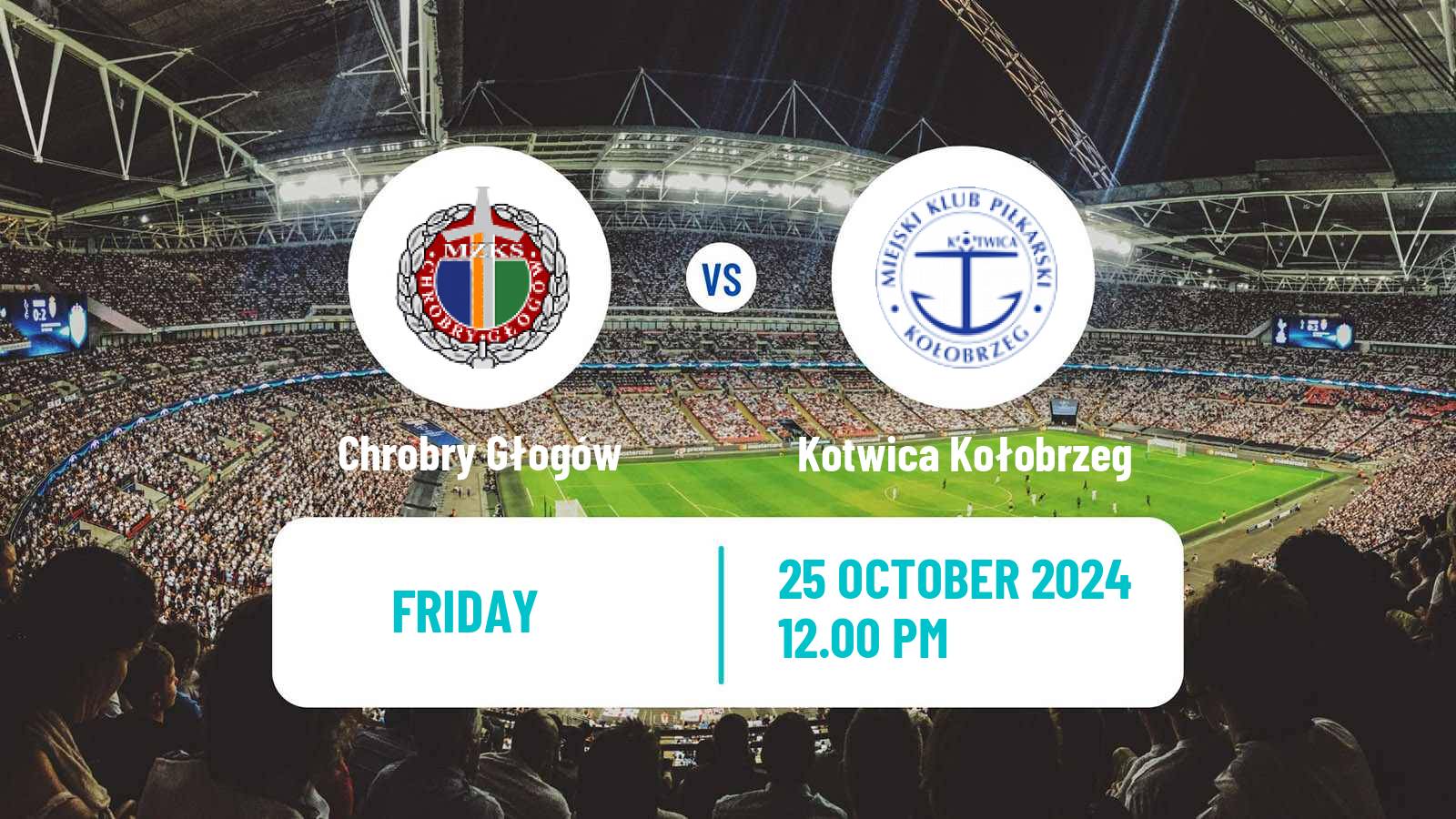 Soccer Polish Division 1 Chrobry Głogów - Kotwica Kołobrzeg