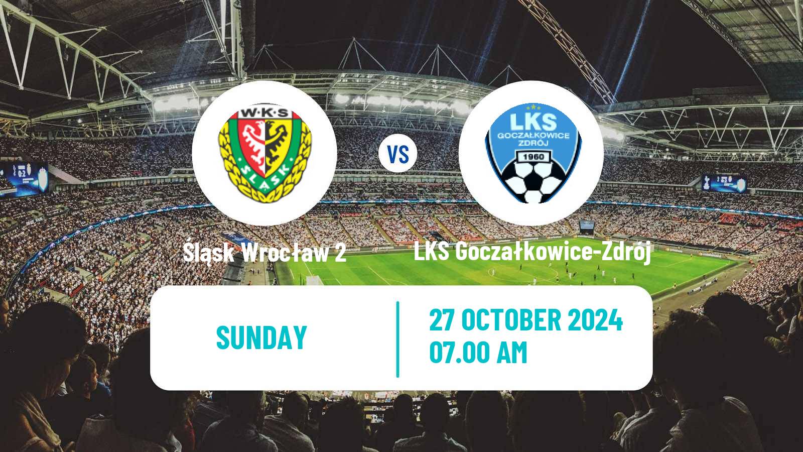 Soccer Polish Division 3 - Group III Śląsk Wrocław 2 - LKS Goczałkowice-Zdrój