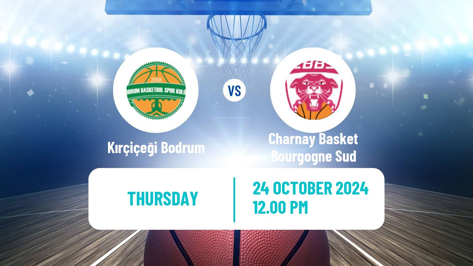 Basketball Eurocup Women Kırçiçeği Bodrum - Charnay Basket Bourgogne Sud