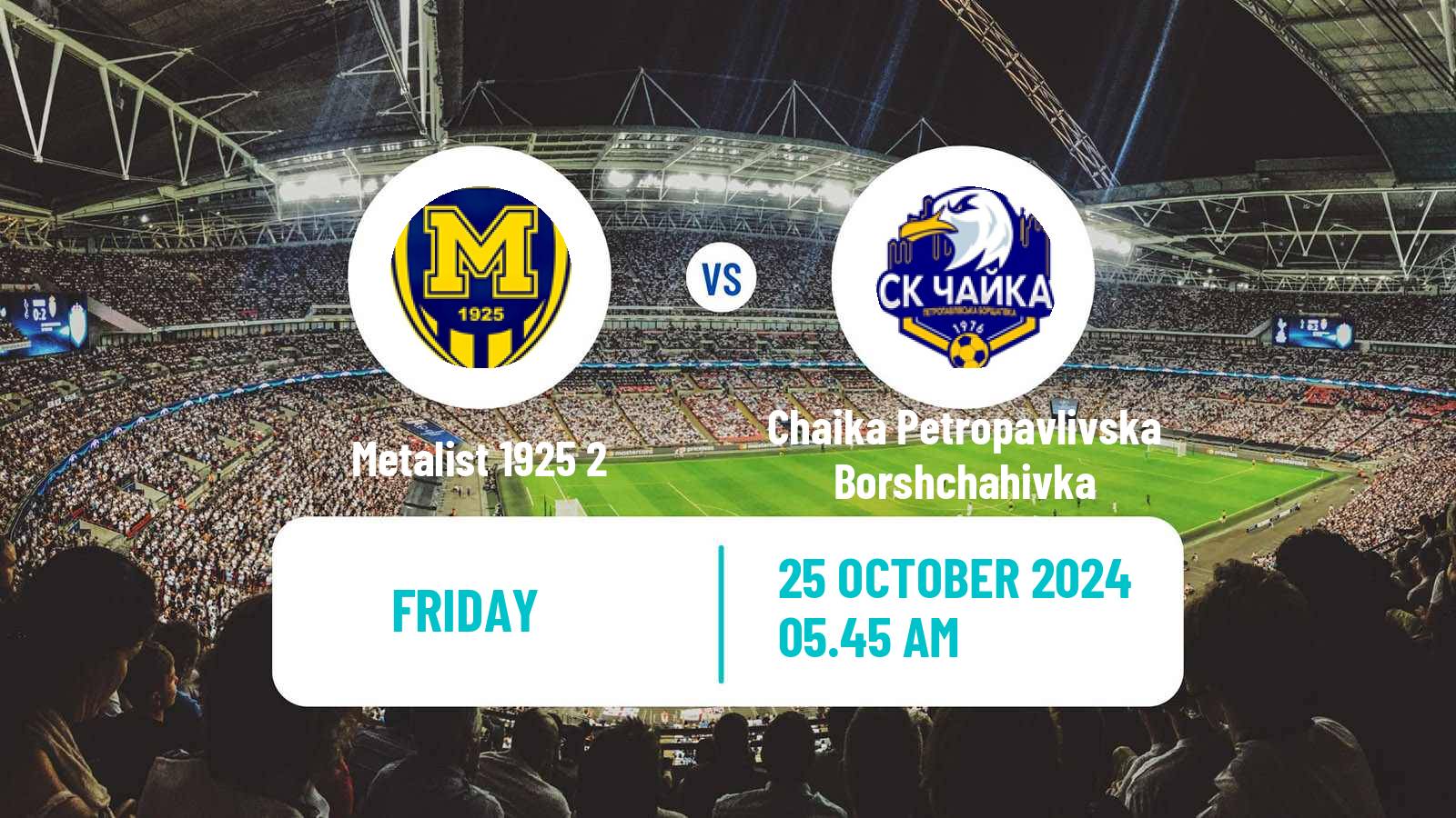 Soccer Ukrainian Druha Liga Metalist 1925 2 - Chaika Petropavlivska Borshchahivka