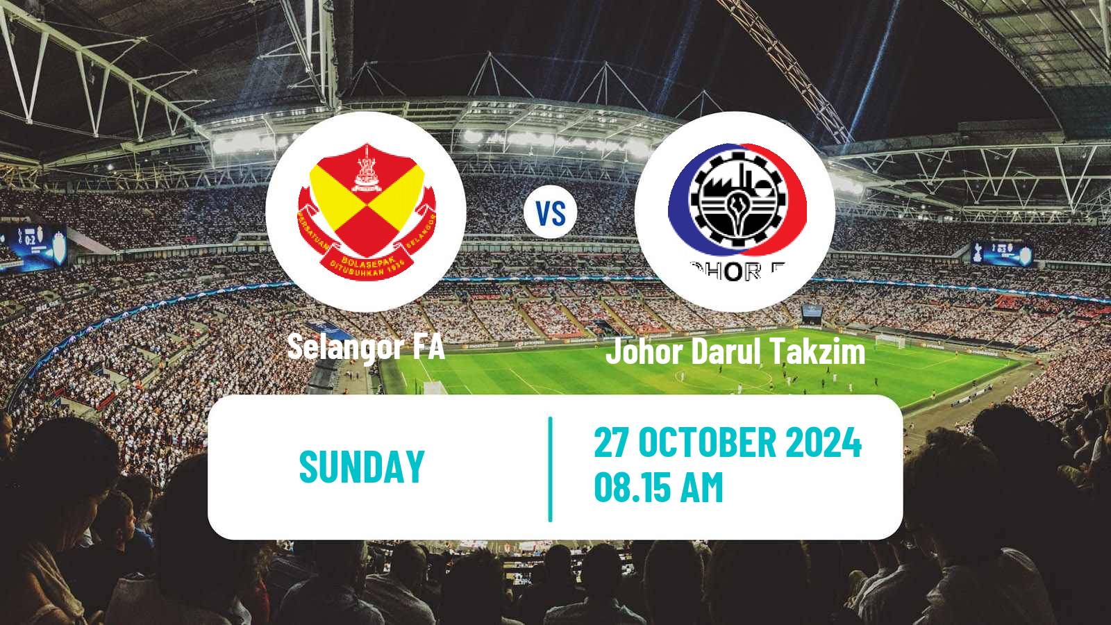 Soccer Malaysian Super League Selangor FA - Johor Darul Takzim