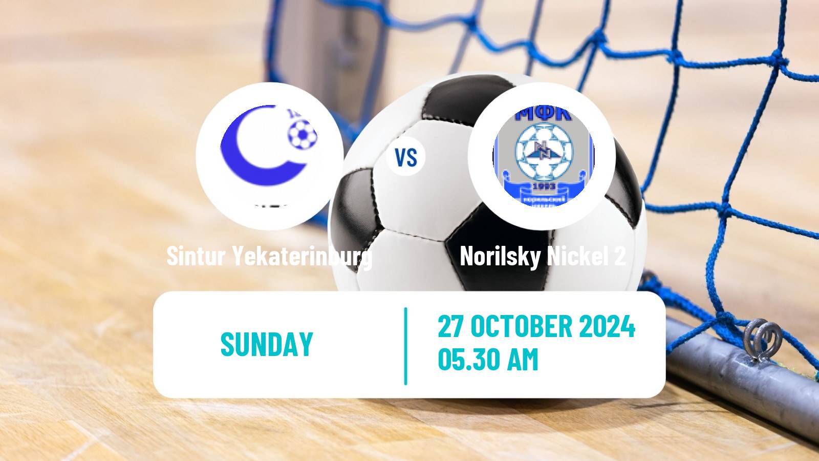 Futsal Russian Second Division Futsal Sintur Yekaterinburg - Norilsky Nickel 2