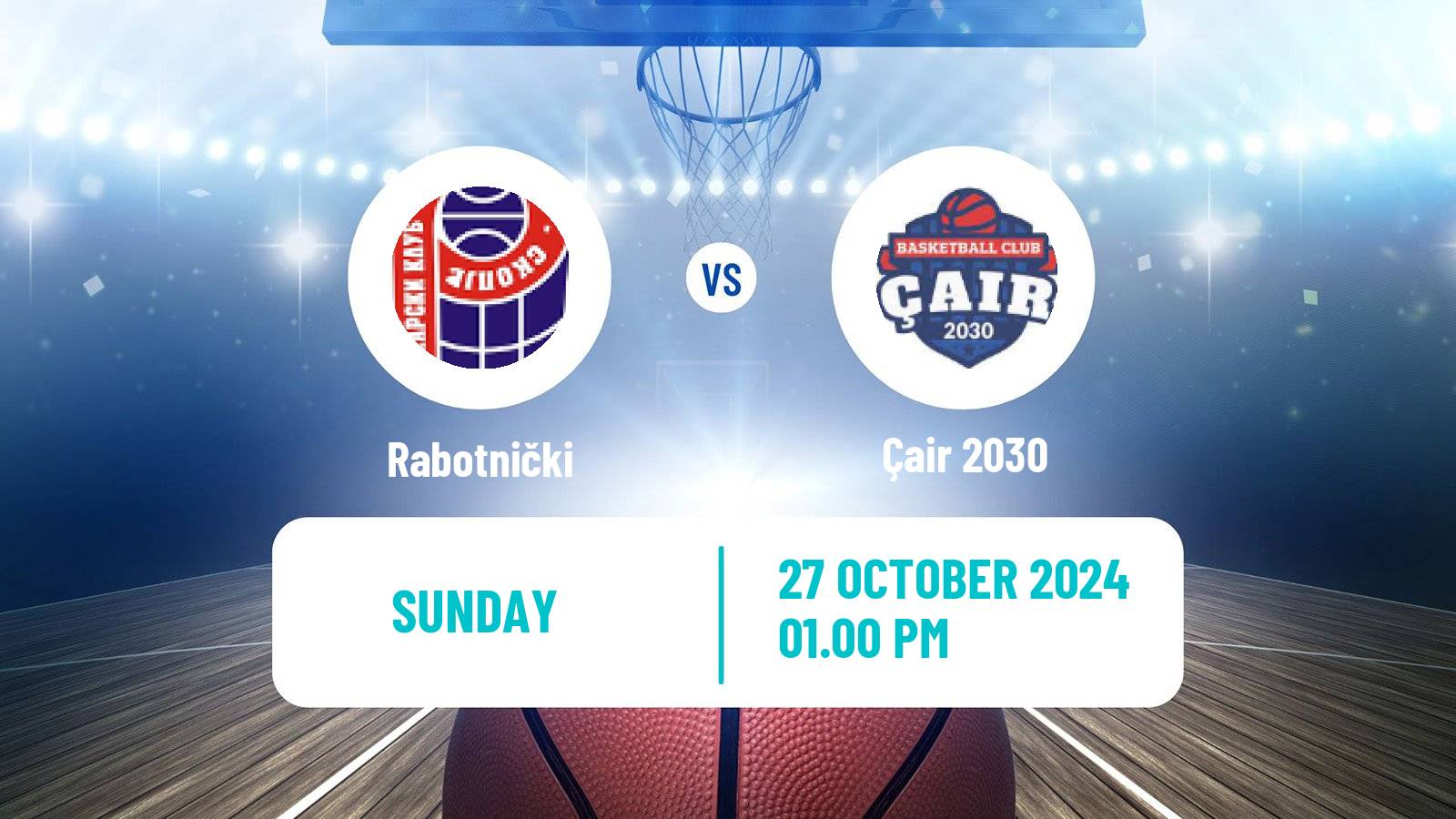 Basketball North Macedonian Prva Liga Basketball Rabotnički - Çair 2030