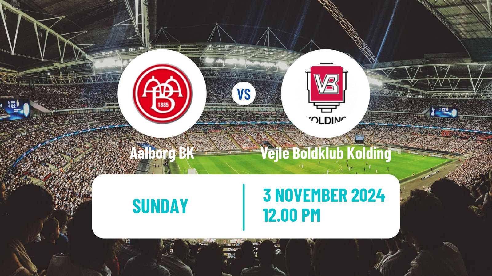 Soccer Danish Superliga Aalborg BK - Vejle Boldklub Kolding