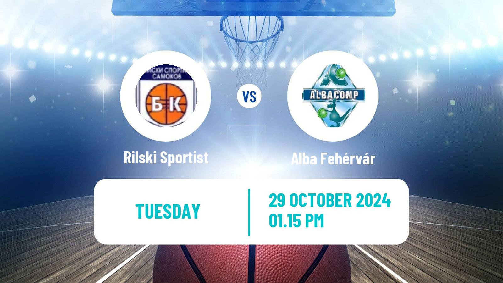 Basketball FIBA Europe Cup Rilski Sportist - Alba Fehérvár