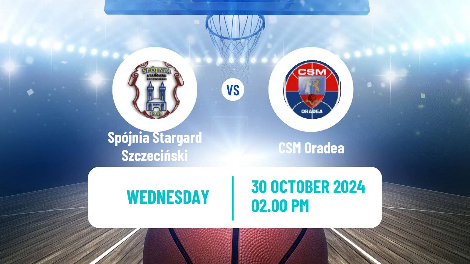 Basketball FIBA Europe Cup Spójnia Stargard Szczeciński - CSM Oradea