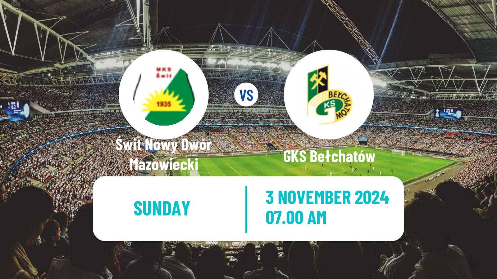 Soccer Polish Division 3 - Group I Świt Nowy Dwór Mazowiecki - GKS Bełchatów