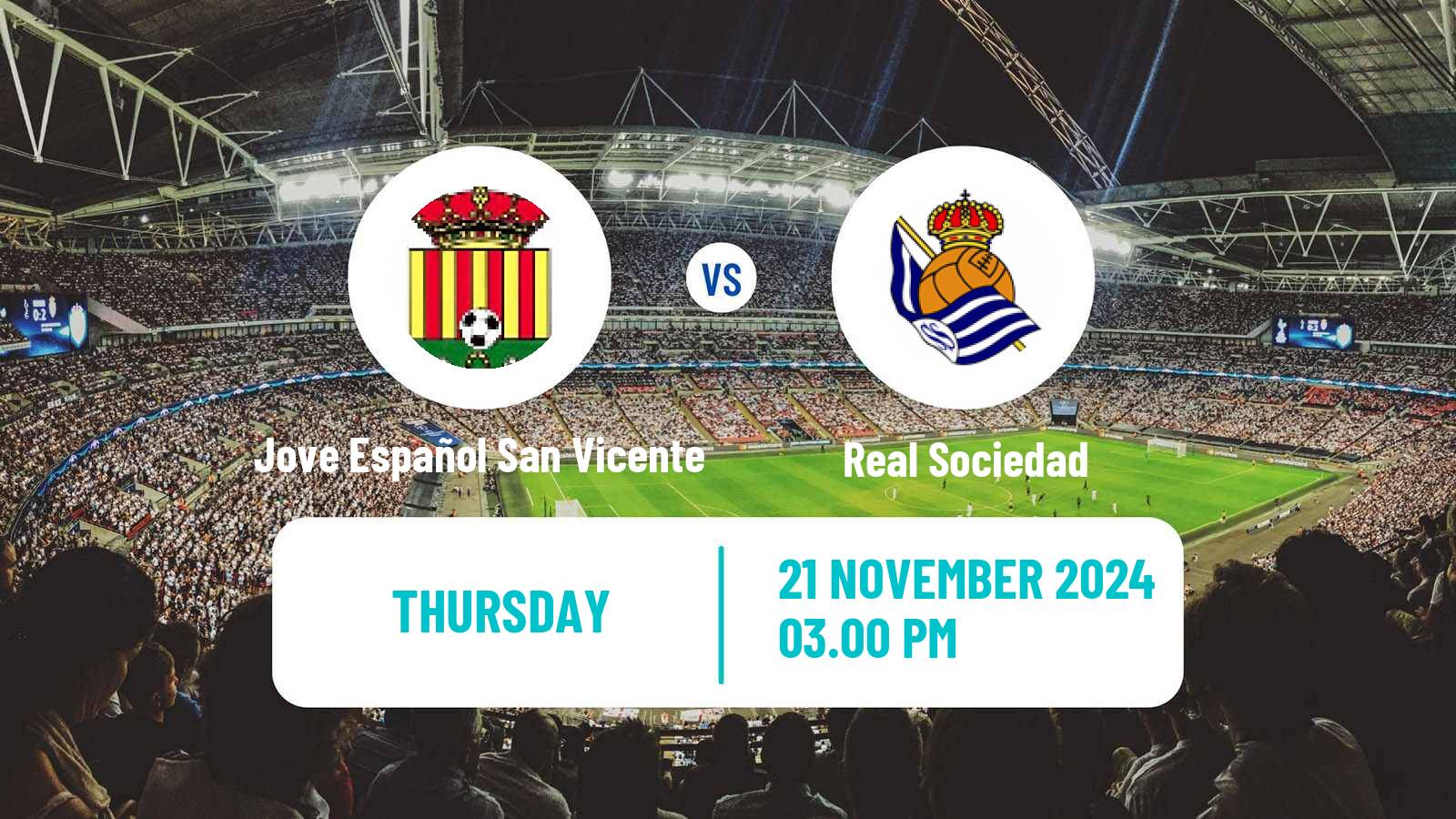 Soccer Spanish Copa del Rey Jove Español San Vicente - Real Sociedad