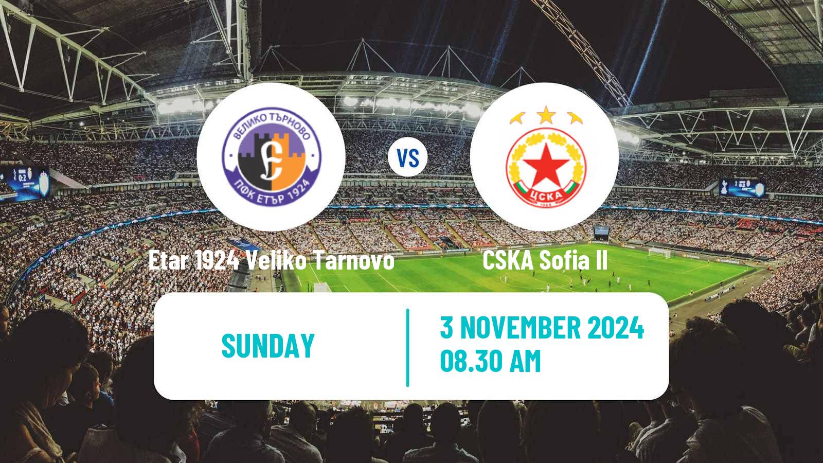 Soccer Bulgarian Vtora Liga Etar 1924 Veliko Tarnovo - CSKA Sofia II