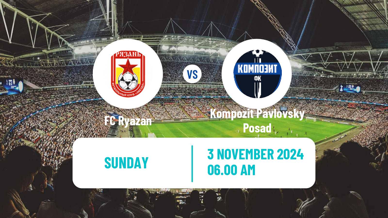 Soccer FNL 2 Division B Group 3 Ryazan - Kompozit Pavlovsky Posad