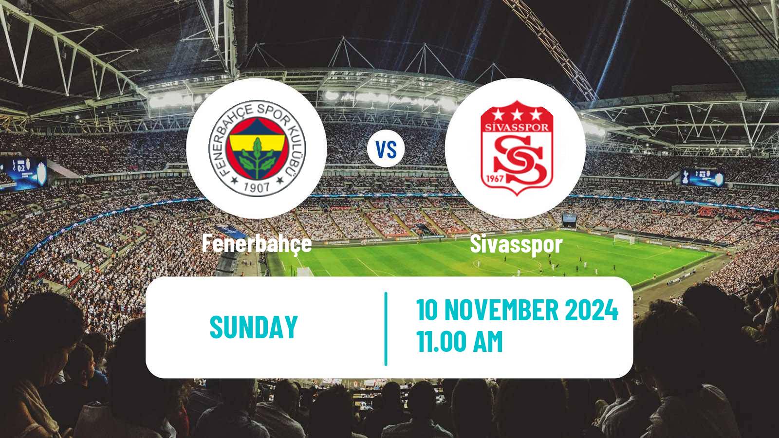 Soccer Turkish Super League Fenerbahçe - Sivasspor